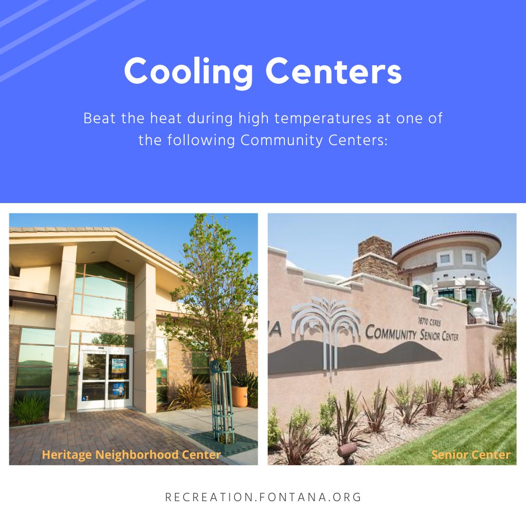 Hot faceIf you need to cool off, the City offers cooling centers where you can beat the heat. Stop by Fontana Community Senior Center (16710 Ceres Ave.) or Heritage Neighborhood Center (7350 W. Liberty Pkwy). Available Mon.-Fri., 12-6pm. For more info, call 909-349-6900.
