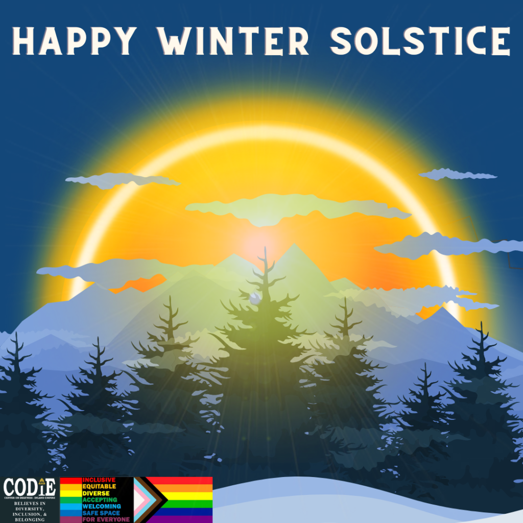 Happy Winter Solstice! This year the Winter Solstice will occur on Dec. 21. During the day, the Northern Hemisphere will have just 8 hours and 46 minutes of daylight. https://www.weather.gov/cle/Seasons #wintersolstice2022 #shortdaylighttime #codiedeaf Post Description: First Post: "HAPPY WINTER SOLSTICE": A graphic image of a sunset with a few clouds, cold mountains, and snow ground. At the bottom left: CODIE diversity inclusion and belonging logo description for the posts: Dark Gray banner: The first column: CODIE (CENTER ON DEAFNESS INLAND EMPIRE) logo with yellow rain cross and arrowhead above the i. Next: "BELIEVES IN DIVERSITY, INCLUSION & BELONGING" The second column: Red banner: "INCLUSIVE" Orange banner: "EQUITABLE" Yellow banner: "DIVERSE" Green banner: "ACCEPTING" Light blue banner: "WELCOMING" Blue banner: "SAFE SPACE" Purple banner: "FOR EVERYONE" The third column shows an image of the Pride Flag.] Second Post Description: "Winter solstice": A white background. An icon of Earth's globe in black and white, the North Hemisphere and the South Hemisphere are visible on the Earth globe. The South Pole is tilted towards the sun, farther away from the North Pole. On your right side: "Polar night (6 months of the night)": An arrow pointing left toward the North Pole of the Earth's globe. "Arctic Circle (66.5 degrees N) (next line) 24 hours of darkness": An arrow pointing toward the Arctic Circle on the Earth's globe "Tropic of Cancer (23.5 degrees N) (next line) 13.5 hours of darkness": an arrow pointing toward Europe, Asia, and Northern Africa on the Earth's globe. "Equator (0 degrees) (next line) 12 hours of darkness": an arrow pointing at the Earth's equator. "Tropic of Capricorn (23.5 degrees S) (next line) 10.5 hours of darkness": an arrow pointing toward the middle of South America, Central Africa, and at the top of Australia and Oceania. "Antarctic Circle (66.5 degrees S) (next line) 0 hours of darkness": An arrow pointing toward the Antarctic Circle. "WEDNESDAY, DECEMBER 21, 2022 (next line) AT 1:47 PM (next line) "8 HOURS AND 46 MINS OF DAYLIGHT": on the blue banner at the bottom of the post. -end of Post Description]
